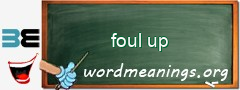 WordMeaning blackboard for foul up